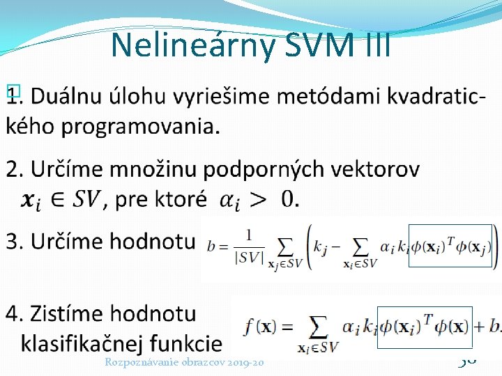 Nelineárny SVM III � Rozpoznávanie obrazcov 2019 -20 56 