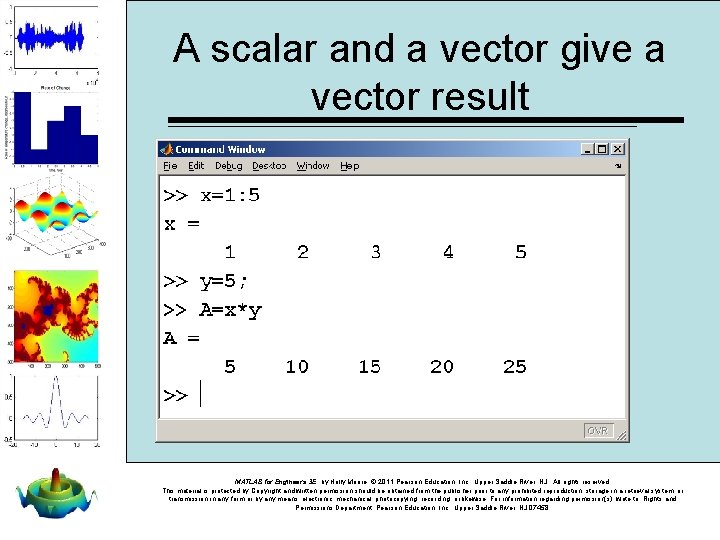 A scalar and a vector give a vector result MATLAB for Engineers 3 E, A scalar and a vector give a vector result MATLAB for Engineers 3 E,