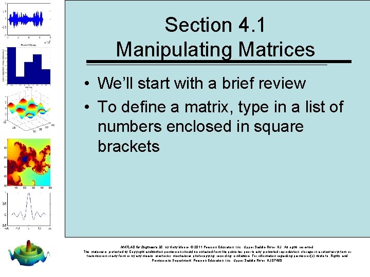 Section 4. 1 Manipulating Matrices • We’ll start with a brief review • To