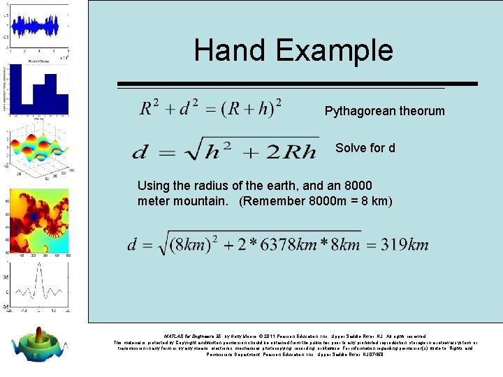 Hand Example Pythagorean theorum Solve for d Using the radius of the earth, and
