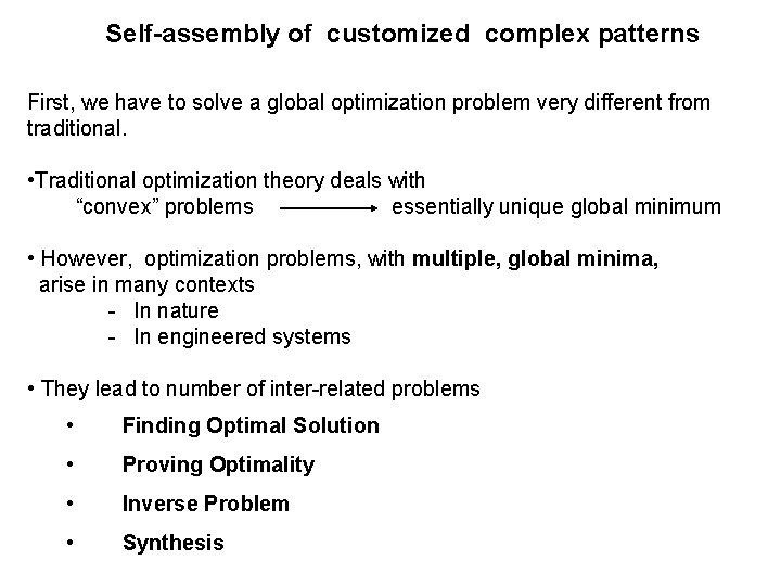 Self-assembly of customized complex patterns First, we have to solve a global optimization problem