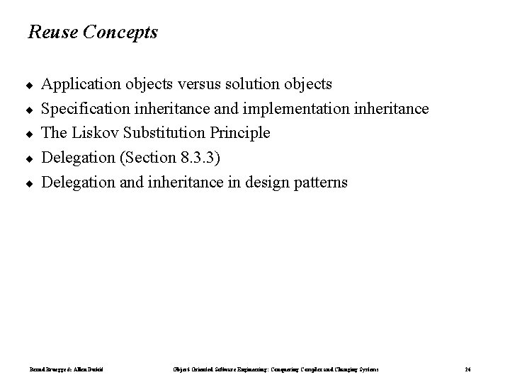 Reuse Concepts ¨ ¨ ¨ Application objects versus solution objects Specification inheritance and implementation