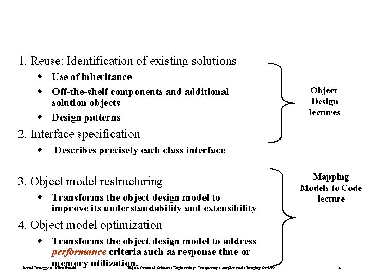 1. Reuse: Identification of existing solutions w Use of inheritance w Off-the-shelf components and