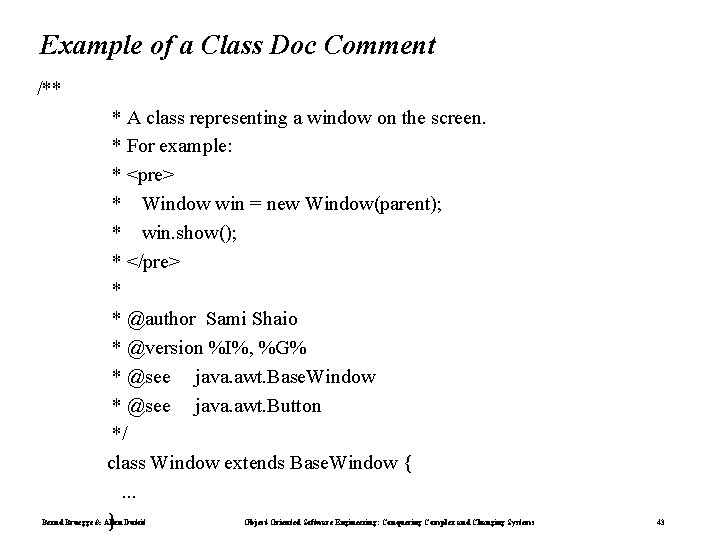 Example of a Class Doc Comment /** * A class representing a window on
