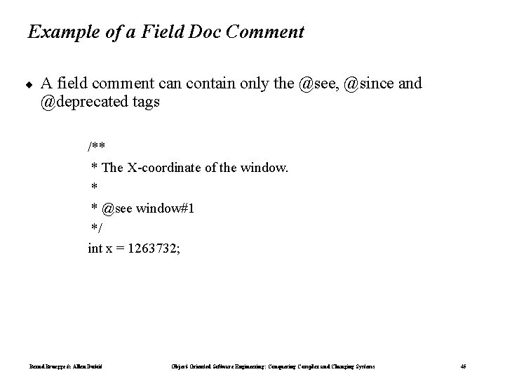 Example of a Field Doc Comment ¨ A field comment can contain only the