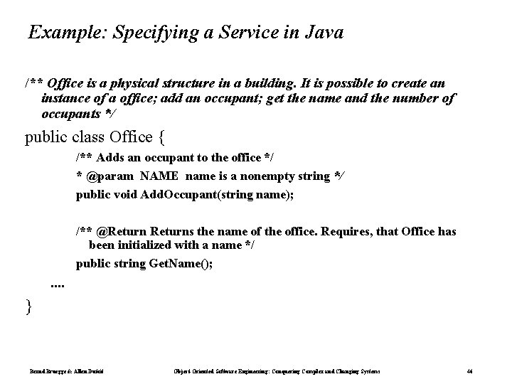 Example: Specifying a Service in Java /** Office is a physical structure in a