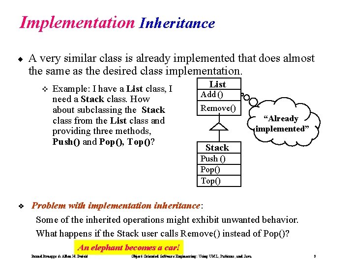 Implementation Inheritance ¨ A very similar class is already implemented that does almost the
