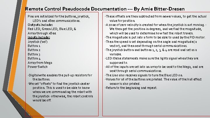 Remote Control Pseudocode Documentation --- By Amie Bitter-Dresen Pins are initialized for the buttons,
