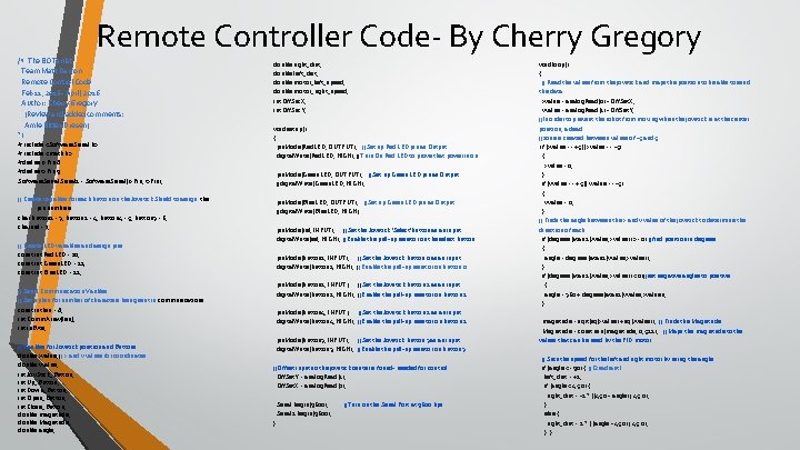 Remote Controller Code- By Cherry Gregory /* The BOTanist Team Matt Damon Remote Control