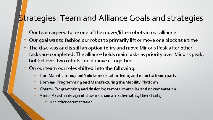 Strategies: Team and Alliance Goals and strategies - Our team agreed to be one