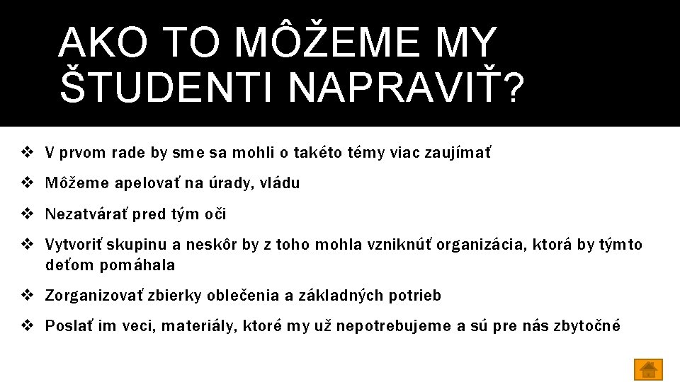 AKO TO MÔŽEME MY ŠTUDENTI NAPRAVIŤ? v V prvom rade by sme sa mohli