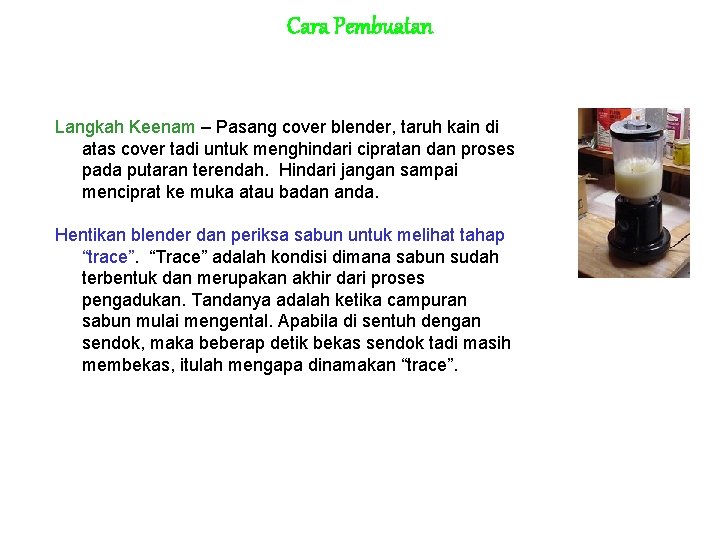 Cara Pembuatan Langkah Keenam – Pasang cover blender, taruh kain di atas cover tadi