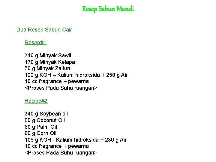 Resep Sabun Mandi Dua Resep Sabun Cair Resep#1 340 g Minyak Sawit 170 g
