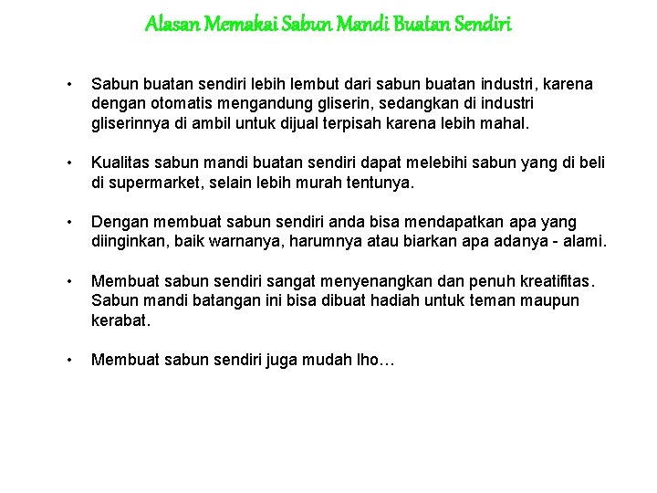 Alasan Memakai Sabun Mandi Buatan Sendiri • Sabun buatan sendiri lebih lembut dari sabun