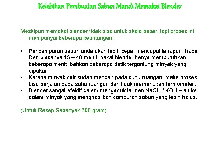 Kelebihan Pembuatan Sabun Mandi Memakai Blender Meskipun memakai blender tidak bisa untuk skala besar,