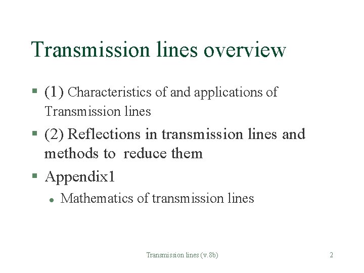 Transmission lines overview § (1) Characteristics of and applications of Transmission lines § (2)