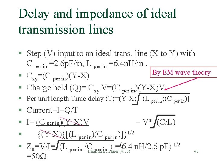 Delay and impedance of ideal transmission lines § Step (V) input to an ideal