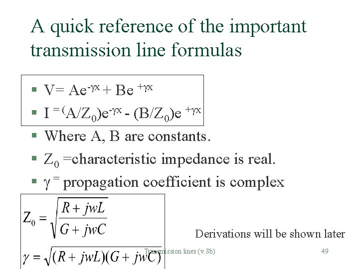 A quick reference of the important transmission line formulas § § § V= Ae-