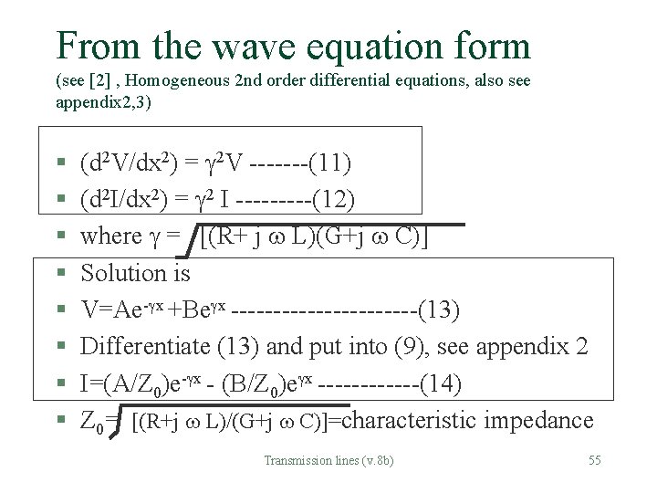 From the wave equation form (see [2] , Homogeneous 2 nd order differential equations,