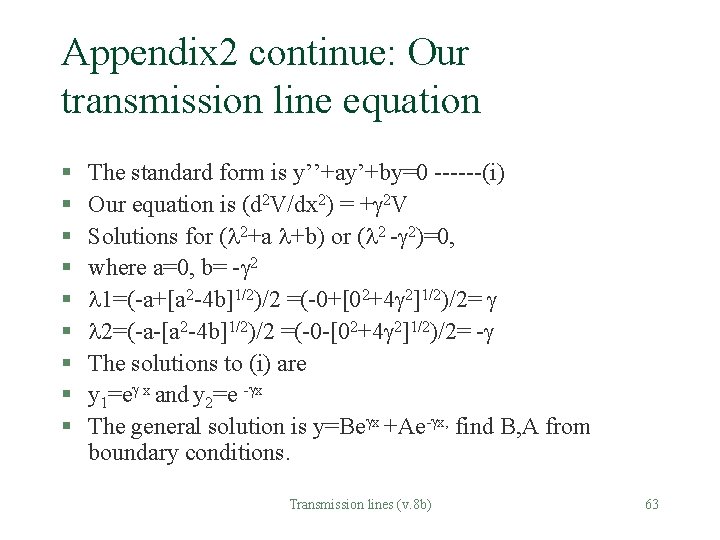 Appendix 2 continue: Our transmission line equation § § § § § The standard