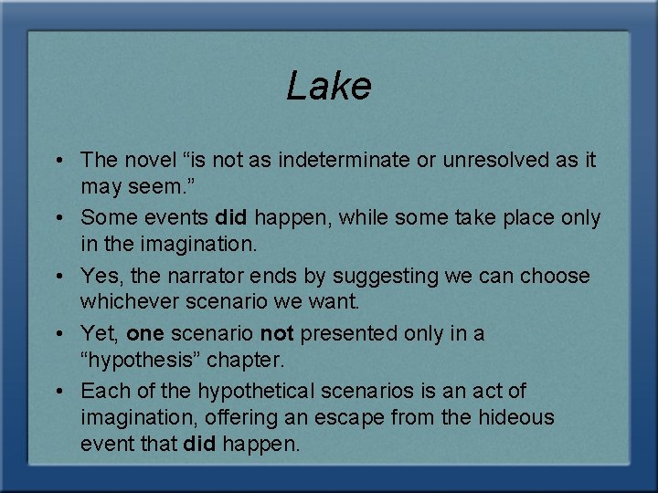 Lake • The novel “is not as indeterminate or unresolved as it may seem.