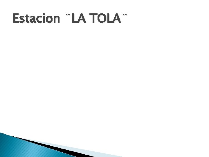 Estacion ¨LA TOLA¨ 