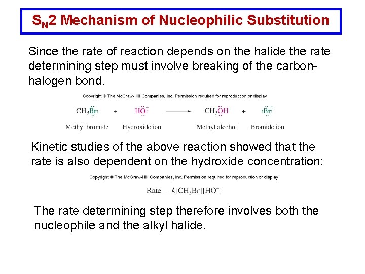 SN 2 Mechanism of Nucleophilic Substitution Since the rate of reaction depends on the