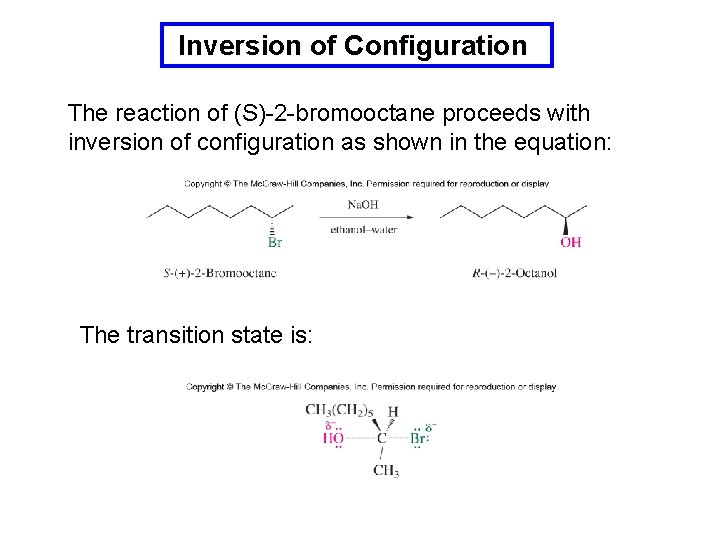 Inversion of Configuration The reaction of (S)-2 -bromooctane proceeds with inversion of configuration as