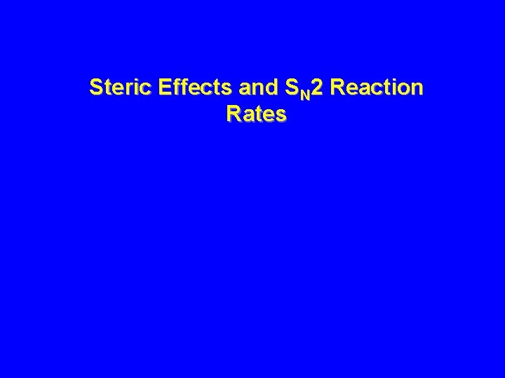 Steric Effects and SN 2 Reaction Rates 