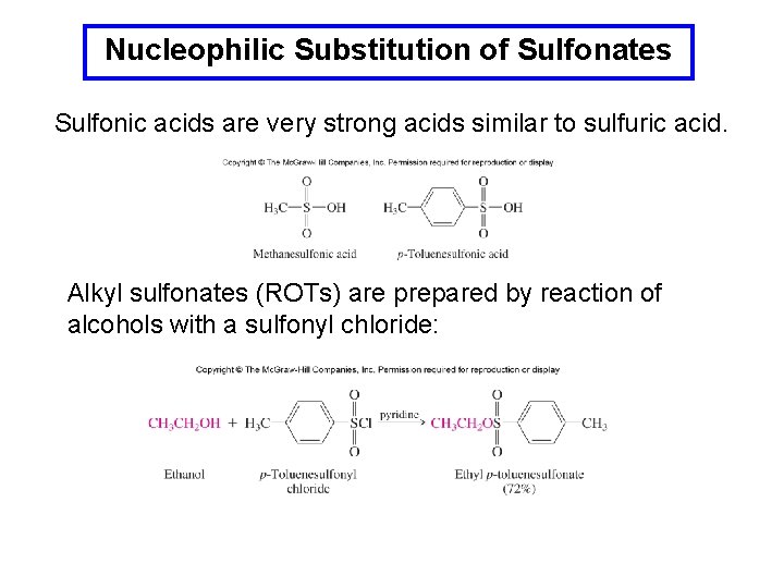 Nucleophilic Substitution of Sulfonates Sulfonic acids are very strong acids similar to sulfuric acid.