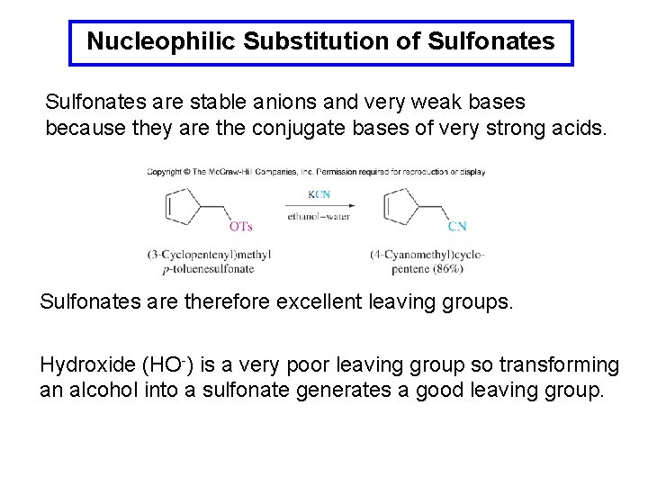 Nucleophilic Substitution of Sulfonates are stable anions and very weak bases because they are