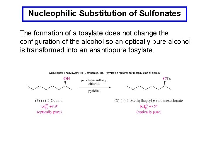 Nucleophilic Substitution of Sulfonates The formation of a tosylate does not change the configuration