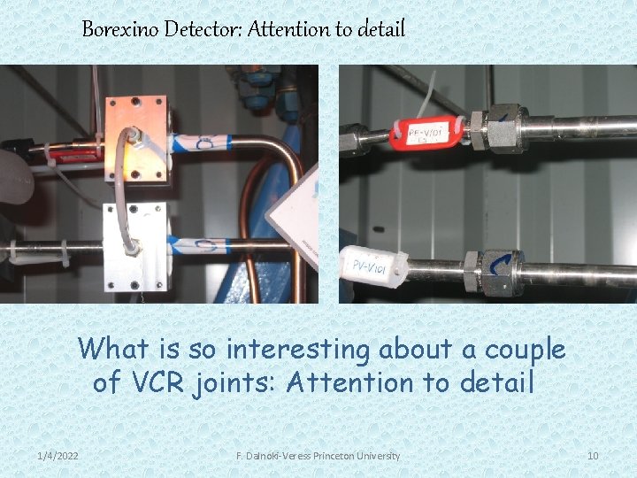 Borexino Detector: Attention to detail What is so interesting about a couple of VCR