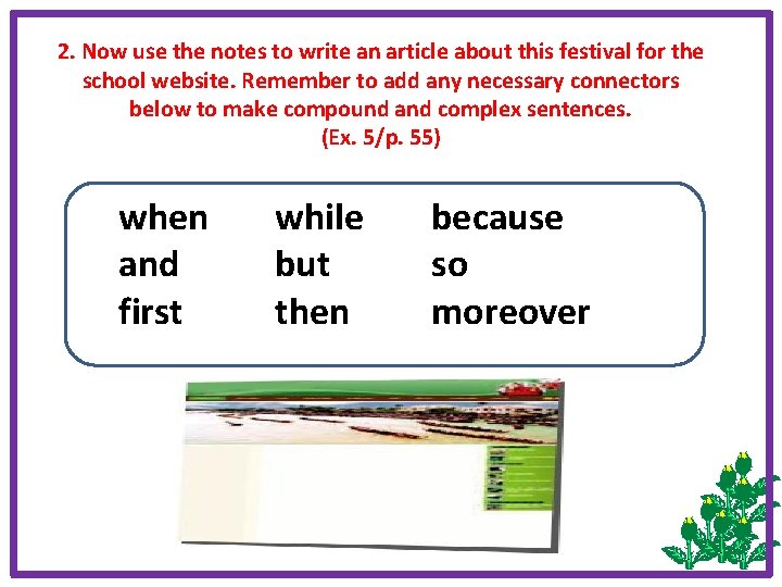 2. Now use the notes to write an article about this festival for the