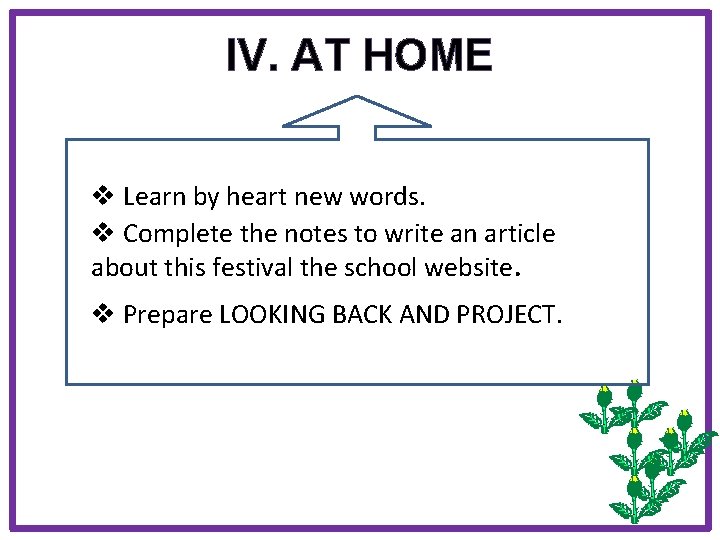 IV. AT HOME v Learn by heart new words. v Complete the notes to