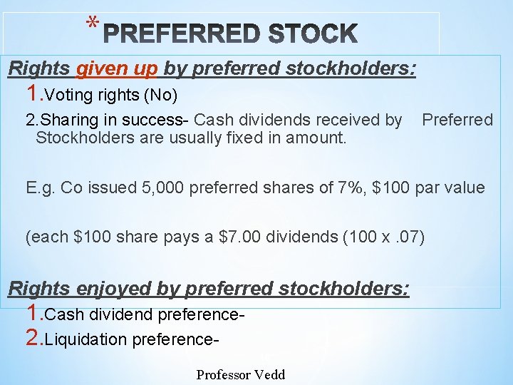* Rights given up by preferred stockholders: 1. Voting rights (No) 2. Sharing in