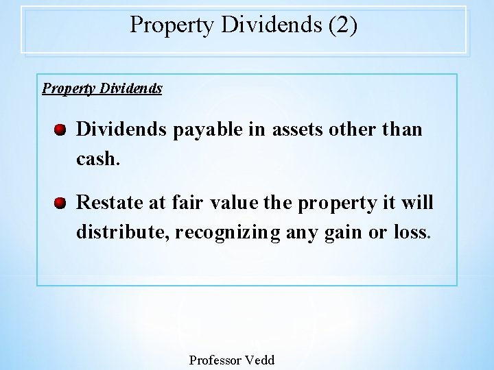 Property Dividends (2) Property Dividends payable in assets other than cash. Restate at fair