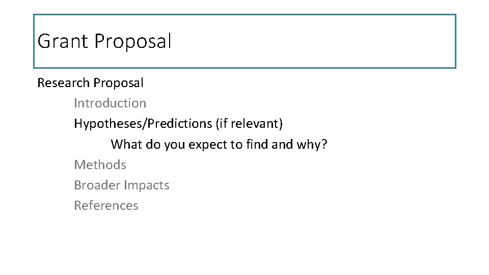 Grant Proposal Research Proposal Introduction Hypotheses/Predictions (if relevant) What do you expect to find