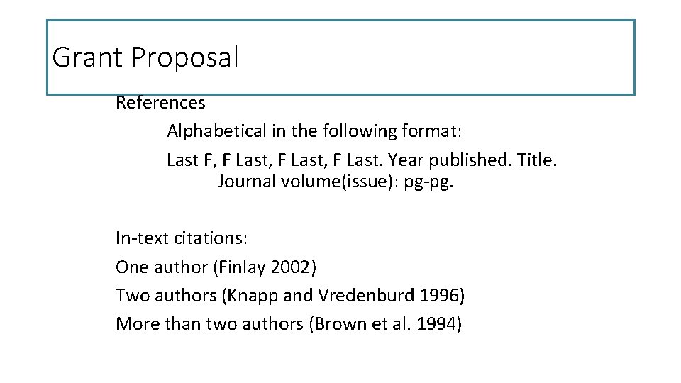 Grant Proposal References Alphabetical in the following format: Last F, F Last, F Last.