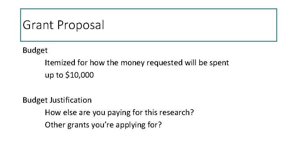 Grant Proposal Budget Itemized for how the money requested will be spent up to