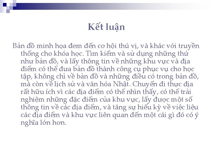 Kết luận Bản đồ minh họa đem đến cơ hội thú vị, và khác