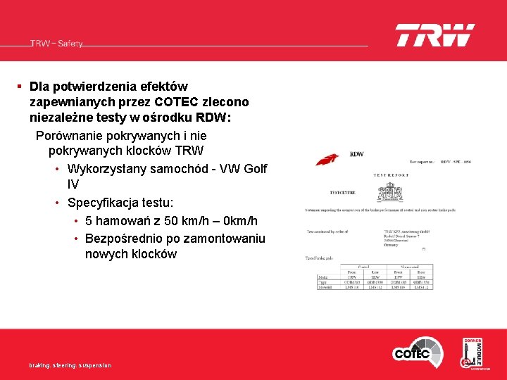 § Dla potwierdzenia efektów zapewnianych przez COTEC zlecono niezależne testy w ośrodku RDW: Porównanie