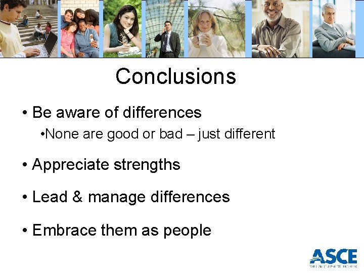 Conclusions • Be aware of differences • None are good or bad – just