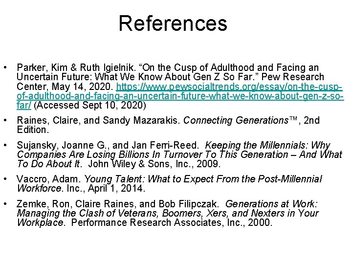 References • Parker, Kim & Ruth Igielnik. “On the Cusp of Adulthood and Facing