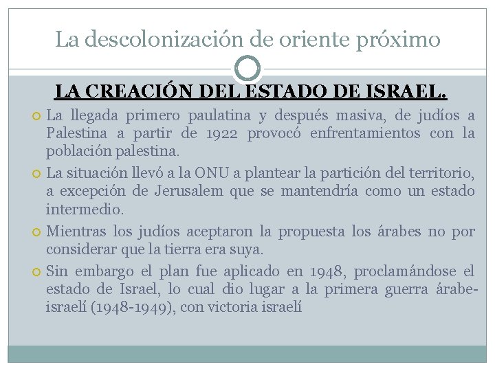 La descolonización de oriente próximo LA CREACIÓN DEL ESTADO DE ISRAEL. La llegada primero