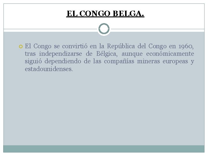 EL CONGO BELGA. El Congo se convirtió en la República del Congo en 1960,