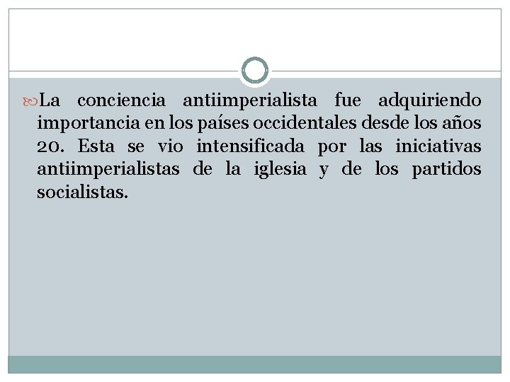  La conciencia antiimperialista fue adquiriendo importancia en los países occidentales desde los años