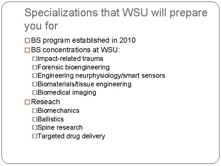Specializations that WSU will prepare you for � BS program established in 2010 �