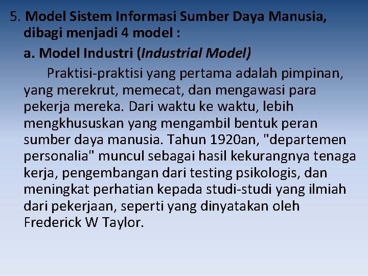 5. Model Sistem Informasi Sumber Daya Manusia, dibagi menjadi 4 model : a. Model