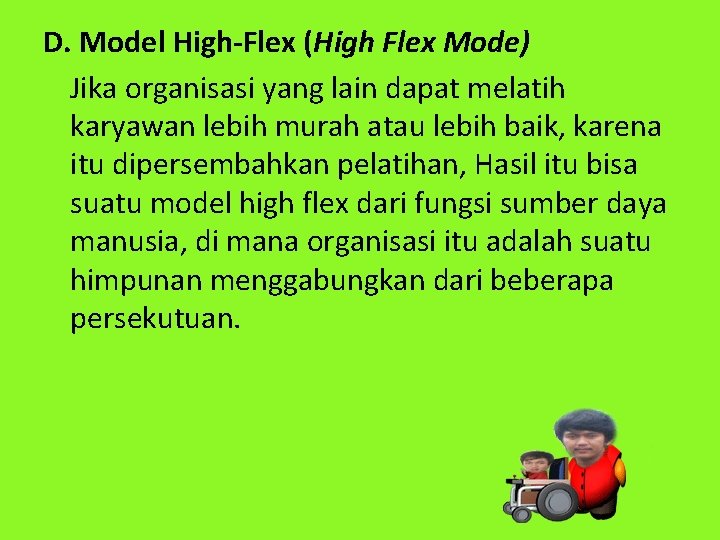 D. Model High-Flex (High Flex Mode) Jika organisasi yang lain dapat melatih karyawan lebih